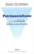 PATRIMONIALISMO E A REALIDADE LATINO AMERICANA