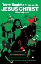 THE GOSPELS: TERRY EAGLETON PRESENTS JESUS CHRIST