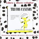 TRUCOS CANINOS: 88 INTERESSANTES EJERCICIOS CREADOS POR LOS MEJORES ADIESTRADORES DEL MUNDO (9783833145988)