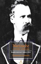 NIETZSCHE: O REBELDE ARISTOCRATA - BIOGRAFIA INTELECTUAL E BALANÇO CRITICO