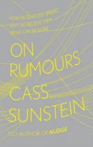 ON RUMORS: HOW FALSEHOODS SPREAD, WHY WE BELIEVE THEM, WHAT CAN BE DONE