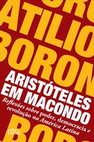 ARISTOTELES EM MACONDO: REFLEXOES SOBRE PODER, DEMOCRACIA E REVOLUÇAO NA AMERICA LATINA