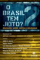 O BRASIL TEM JEITO? VOL. 2: EDUCAÇAO, SAUDE, JUSTIÇA E SEGURANÇA