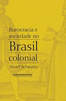 BUROCRACIA E SOCIEDADE NO BRASIL COLONIAL: O TRIBUNAL DE RELAÇAO DA BAHIA E SEUS DESEMBARGADORES