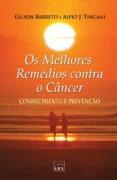 OS MELHORES REMEDIOS CONTRA O CANCER: CONHECIMENTO E PREVENÇAO