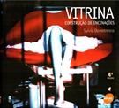 VITRINA: CONSTRUÇAO DE ENCENAÇOES