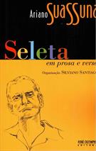 ARIANO SUASSUNA: SELETA EM PROSA E VERSO