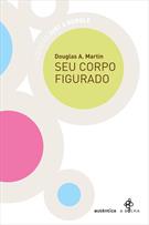 SEU CORPO FIGURADO
