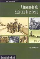 A INVENÇAO DO EXERCITO BRASILEIRO