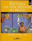 HISTORIA DA VIDA PRIVADA NO BRASIL VOL. 4