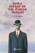 COMO TORNAR-SE UM DOENTE MENTAL