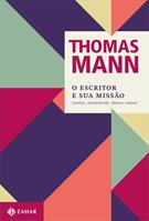 O ESCRITOR E SUA MISSAO: GOETHE, DOSTOIEVSKI, IBSEN E OUTROS