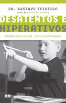DESATENTOS E HIPERATIVOS: MANUAL PARA ALUNOS, PAIS E PROFESSORES