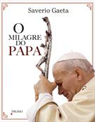 O MILAGRE DO PAPA