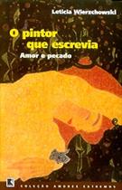 O PINTOR QUE ESCREVIA: AMOR E PECADO