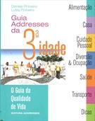 GUIA ADDRESSES DA 3ª IDADE: O GUIA DA QUALIDADE DE VIDA