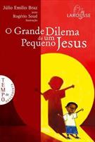 O GRANDE DILEMA DE UM PEQUENO JESUS