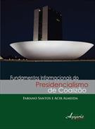 FUNDAMENTOS INFORMACIONAIS DO PRESIDENCIALISMO DE COALIZAO