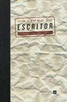 O LIVRO DO ESCRITOR: INSPIRAÇAO, CRIAÇAO, TECNICA