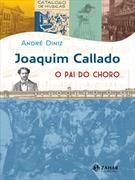 JOAQUIM CALLADO, O PAI DO CHORO