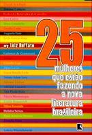 25 MULHERES QUE ESTAO FAZENDO A NOVA LITERATURA BRASILEIRA