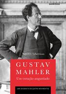 GUSTAV MAHLER: UM CORAÇAO ANGUSTIADO