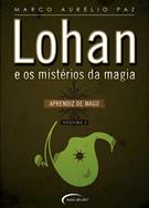 LOHAN E OS MISTERIOS DA MAGIA: APRENDIZ DE MAGO VOL. I