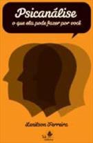 PSICANALISE: O QUE ELA PODE FAZER POR VOCE