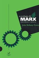 A ECOLOGIA DE MARX: MATERIALISMO E NATUREZA