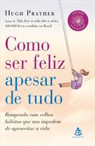 COMO SER FELIZ APESAR DE TUDO