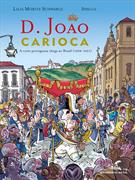 D. JOAO CARIOCA: A CORTE PORTUGUESA CHEGA AO BRASIL (1808-1821)