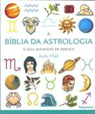 A BIBLIA DA ASTROLOGIA