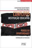 livro CONFLITOS NA INSTITUI&Ccedil;AO EDUCATIVA: PERIGO OU OPORTUNIDADE ? ( 9788575911815 )