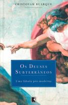 OS DEUSES SUBTERRANEOS: UMA FABULA POS-MODERNA