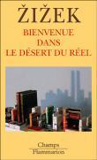 BIENVENUE DANS LE DESERT DU REEL