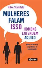MULHERES FALAM ISSO, HOMENS ENTENDEM AQUILO: MUITAS VEZES E SO UM PROBLEMA DE COMUNICAÇAO
