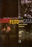 CRIME FEITO EM CASA: CONTOS POLICIAIS BRASILEIROS