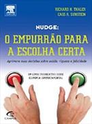 NUDGE: O EMPURRAO PARA A ESCOLHA CERTA