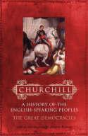 A HISTORY OF THE ENGLISH SPEAKING PEOPLES VOL. 4: THE GREAT DEMOCRACIES