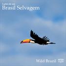 LIÇOES DE UM BRASIL SELVAGEM