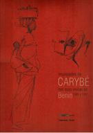 IMPRESSOES DE CARYBE NAS SUAS VISITAS AO BENIN 1969 E 1987