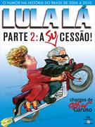 LULA LA PARTE 2: A (SU) CESSAO