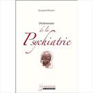 DICTIONNAIRE DE LA PSYCHIATRIE