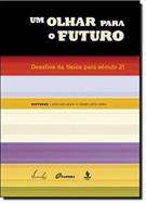 UM OLHAR PARA O FUTURO: DESAFIOS DA FISICA PARA O SECULO 21