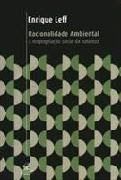 RACIONALIDADE AMBIENTAL: A REAPROPRIAÇAO SOCIAL DA NATUREZA