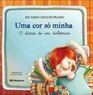 UMA COR SO MINHA: O DIARIO DE UM DALTONICO
