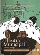 THEATRO MUNICIPAL DO RIO DE JANEIRO: UM SECULO EM CARTAZ