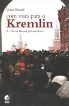 COM VISTA PARA O KREMLIN: A VIDA NA RUSSIA POS-SOVIETICA