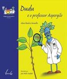 DUDU E O PROFESSOR ASPERGILO