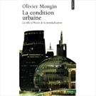 CONDITION URBAINE, LA: LA VILLE A L'HEURE DE LA MONDIALISATION